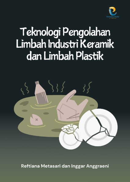 Teknologi Pengolahan Limbah Industri Keramik dan Limbah Plastik